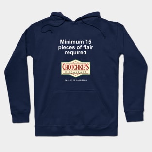 Minimum 15 pieces of flair required - Chotchkie's Hoodie